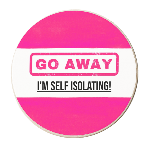 Go Away - I'm Self Isolating (pink) - personalised beer coaster by Lilly Rose