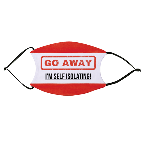 Go Away - I'm Self Isolating (red) - face cover mask by Lilly Rose