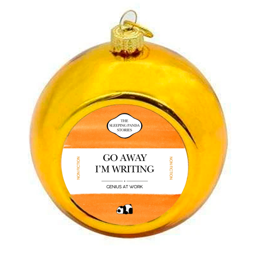 GO AWAY I'M WRITING - colourful christmas bauble by Ms Doodle