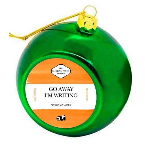 GO AWAY I'M WRITING - colourful christmas bauble by Ms Doodle