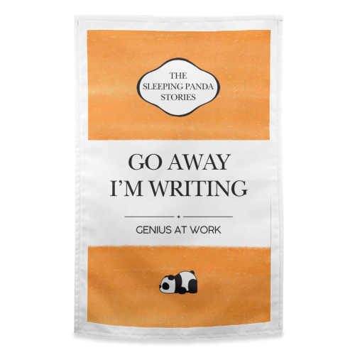 GO AWAY I'M WRITING - funny tea towel by Ms Doodle