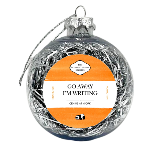 GO AWAY I'M WRITING - xmas bauble by Ms Doodle