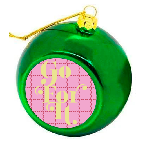 Go For It - colourful christmas bauble by Daniela di Niro