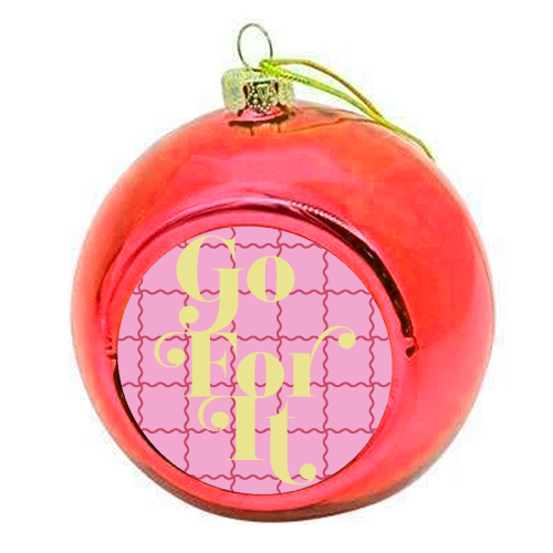 Go For It - colourful christmas bauble by Daniela di Niro