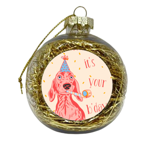 Go Shawty It's Your Birthday - xmas bauble by Lisa Wardle