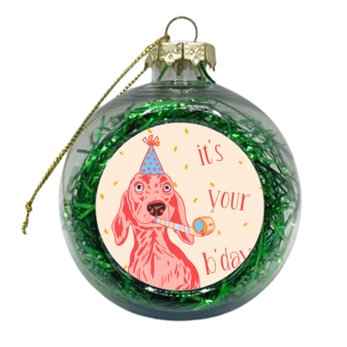 Go Shawty It's Your Birthday - xmas bauble by Lisa Wardle