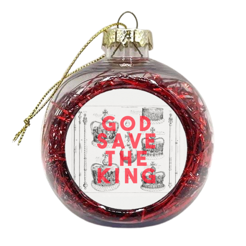 God Save The King - xmas bauble by The 13 Prints