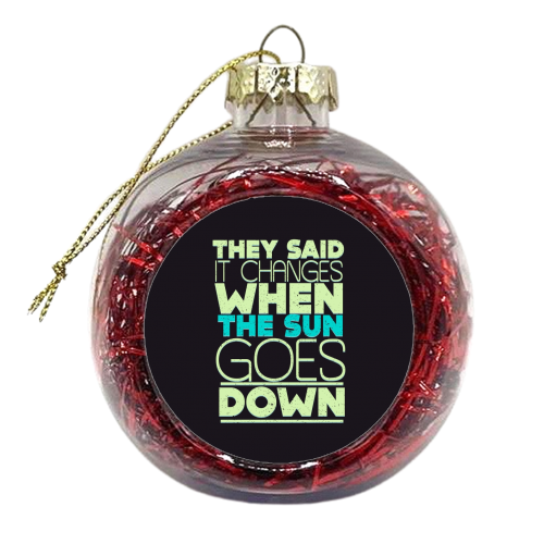 Goes Down - xmas bauble by Danny Villarreal