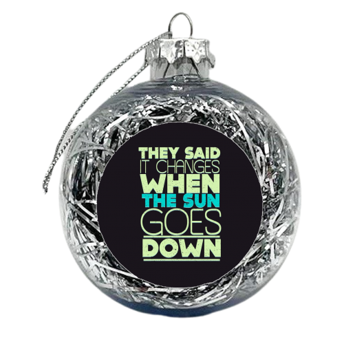 Goes Down - xmas bauble by Danny Villarreal