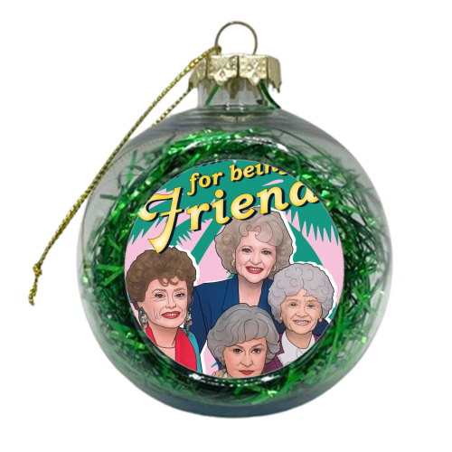 Golden Girls Card - Thank You For Being a Friend - xmas bauble by Bonne Nouvelle