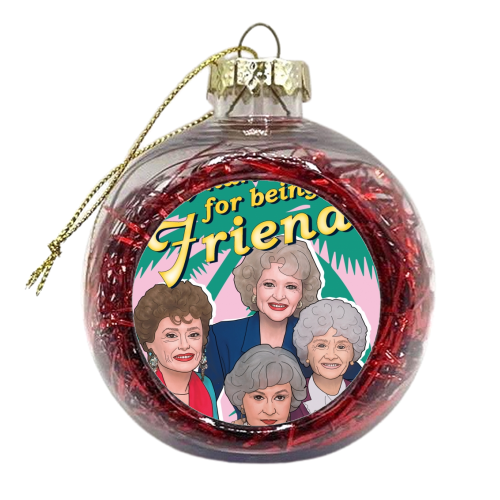 Golden Girls Card - Thank You For Being a Friend - xmas bauble by Bonne Nouvelle