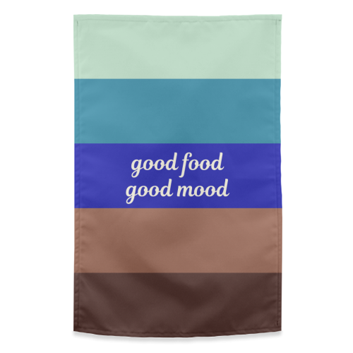 Good Food Good Mood - funny tea towel by Nida Designs