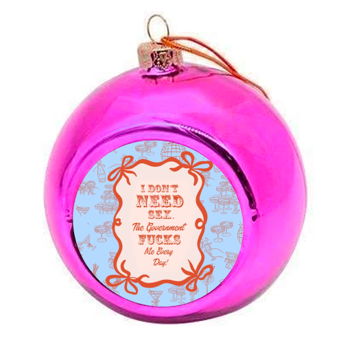 GOOD JOB GOVERNMENT. - colourful christmas bauble by Wallace Elizabeth