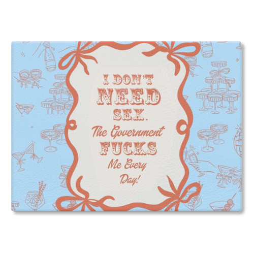 GOOD JOB GOVERNMENT. - glass chopping board by Wallace Elizabeth