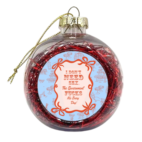 GOOD JOB GOVERNMENT. - xmas bauble by Wallace Elizabeth
