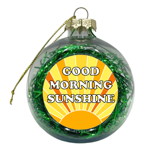 Good Morning Sunshine - xmas bauble by Adam Regester