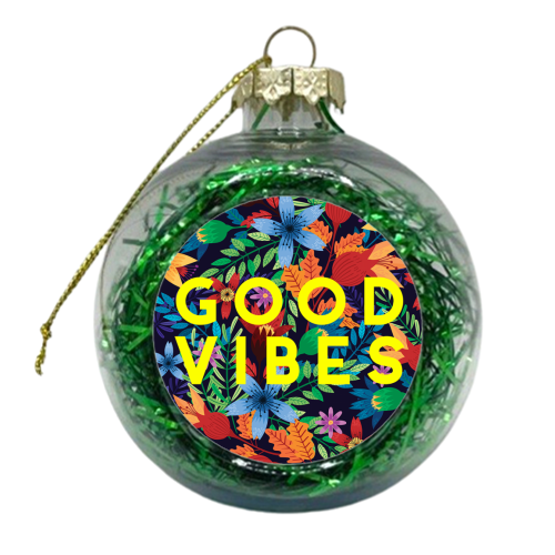 Good Vibes Flowers - xmas bauble by The 13 Prints