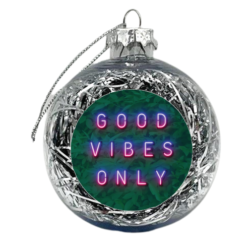 GOOD VIBES ONLY - xmas bauble by Paper Deep Design