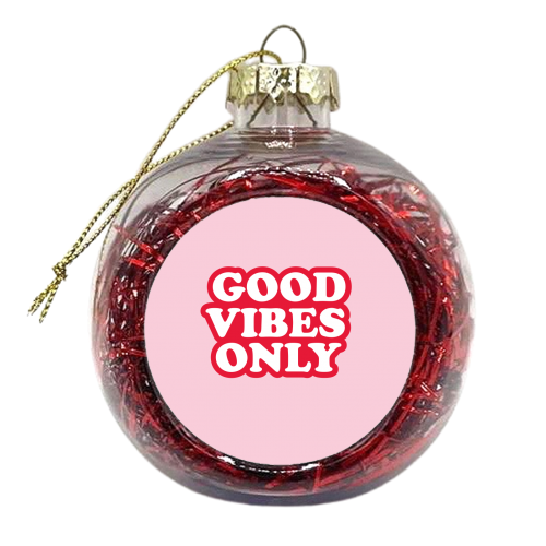 GOOD VIBES ONLY - xmas bauble by The Boy and the Bear