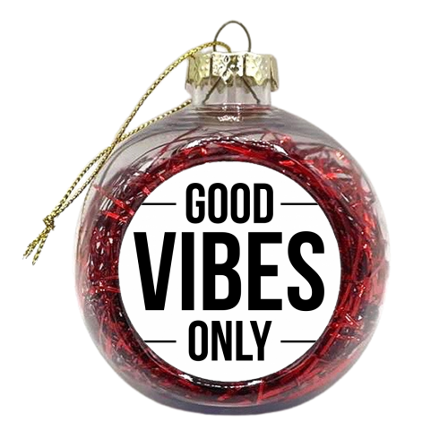 Good Vibes Only - xmas bauble by The Native State