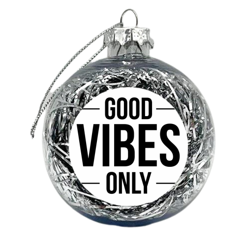 Good Vibes Only - xmas bauble by The Native State