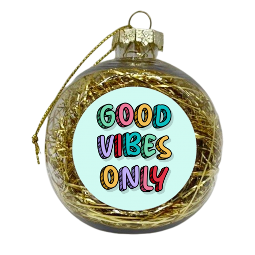 Good vibes only rainbow typography - xmas bauble by The Girl Next Draw