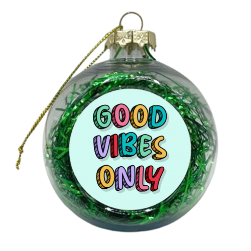 Good vibes only rainbow typography - xmas bauble by The Girl Next Draw