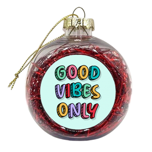 Good vibes only rainbow typography - xmas bauble by The Girl Next Draw