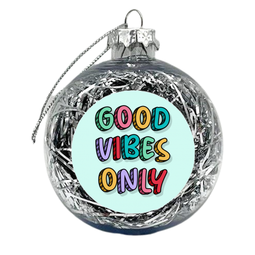 Good vibes only rainbow typography - xmas bauble by The Girl Next Draw