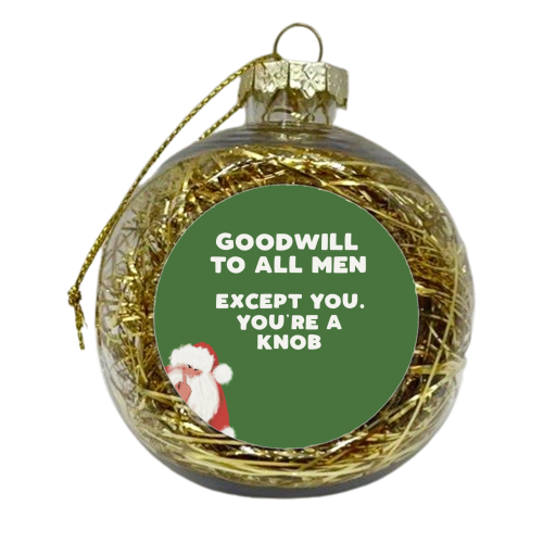 Goodwill to all men - xmas bauble by Giddy Kipper