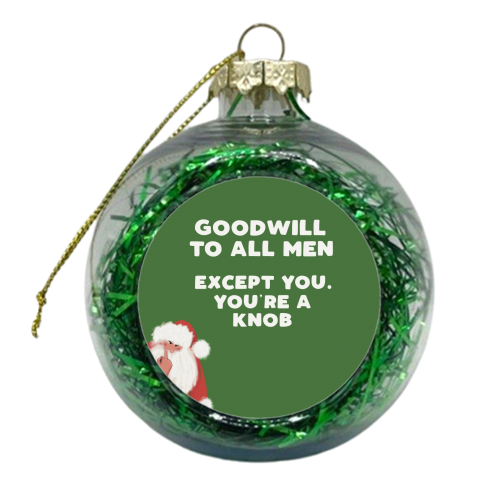 Goodwill to all men - xmas bauble by Giddy Kipper