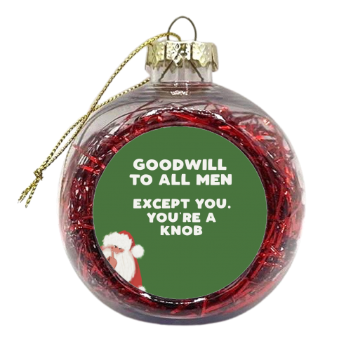Goodwill to all men - xmas bauble by Giddy Kipper