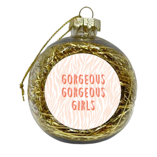 Gorgeous Gorgeous Girls - xmas bauble by Kind of Simple Designs