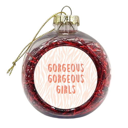 Gorgeous Gorgeous Girls - xmas bauble by Kind of Simple Designs
