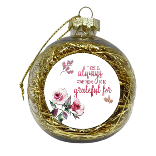 Grateful - xmas bauble by Eunice Buchanan