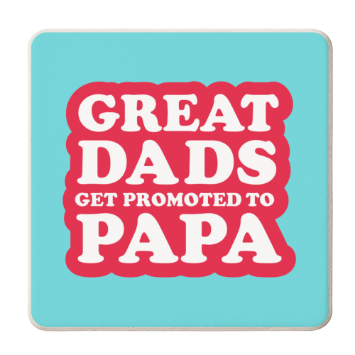 GREAT DADS GET PROMOTED TO PAPA - personalised beer coaster by The Boy and the Bear
