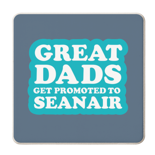 GREAT DADS GET PROMOTED TO SEANAIR - personalised beer coaster by The Boy and the Bear