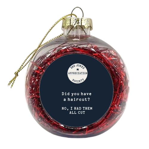 Haircut Joke Dad Jokes Appreciation Society - xmas bauble by Giddy Kipper