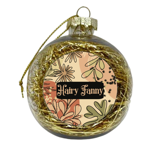 Hairy Fanny Funny Gift - xmas bauble by Giddy Kipper