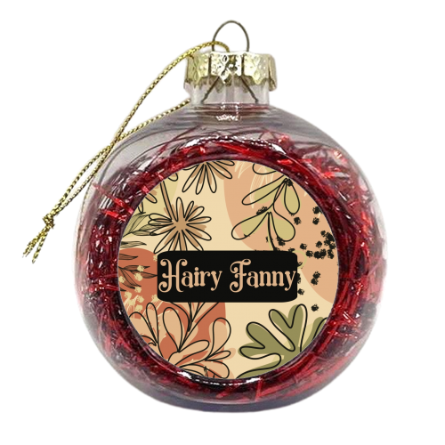 Hairy Fanny Funny Gift - xmas bauble by Giddy Kipper