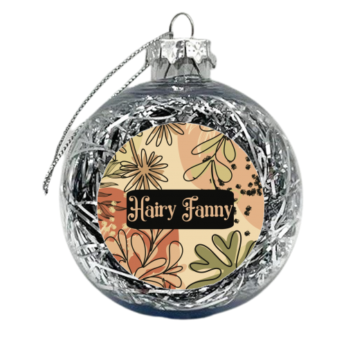 Hairy Fanny Funny Gift - xmas bauble by Giddy Kipper