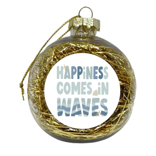 Happiness comes in waves positive print - xmas bauble by Giddy Kipper