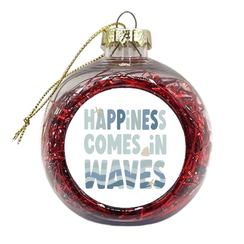 Happiness comes in waves positive print - xmas bauble by Giddy Kipper