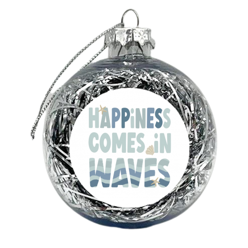 Happiness comes in waves positive print - xmas bauble by Giddy Kipper