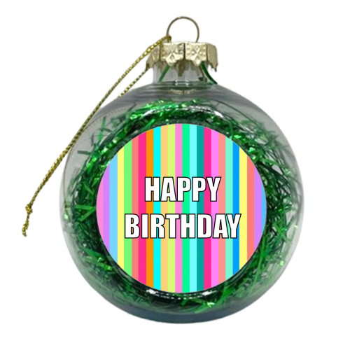Happy Birthday Candy Stripes - xmas bauble by Adam Regester