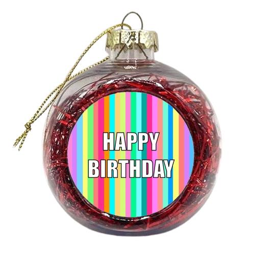 Happy Birthday Candy Stripes - xmas bauble by Adam Regester