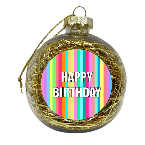 Happy Birthday Candy Stripes - xmas bauble by Adam Regester
