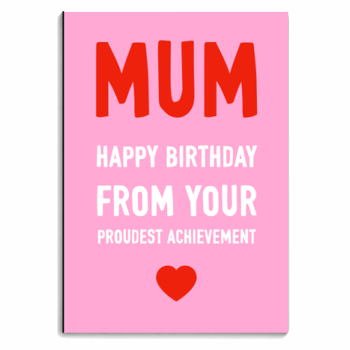 Happy Birthday Mum From Your Proudest Achievement - personalised A4, A5, A6 notebook by Adam Regester