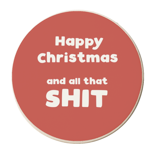 Happy Christmas and all that shit - personalised beer coaster by Giddy Kipper