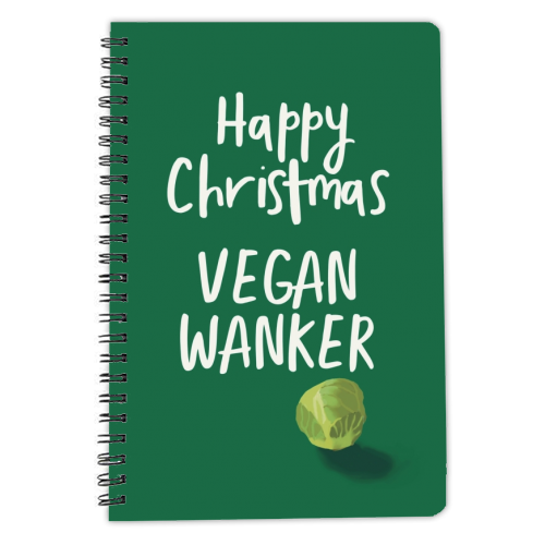 Happy Christmas Vegan Wanker - personalised A4, A5, A6 notebook by Giddy Kipper
